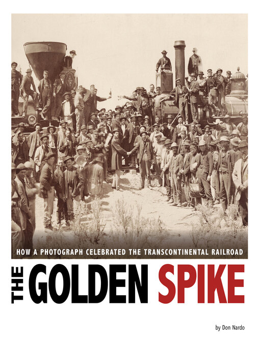 Title details for The Golden Spike by Don Nardo - Available